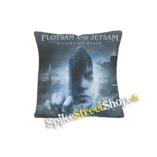 FLOTSAM AND JETSAM - Dreams Of Death - vankúš