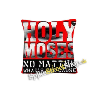 HOLY MOSES - No Matter What's the Cause - vankúš