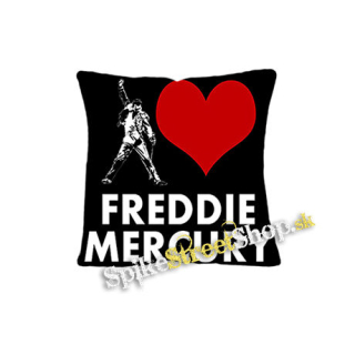 I LOVE FREDDIE MERCURY - vankúš