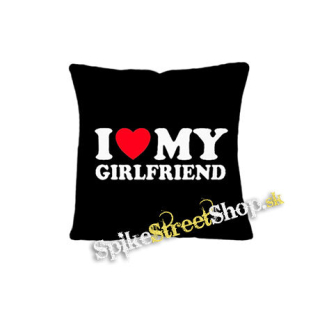 I LOVE MY GIRLFRIEND - vankúš