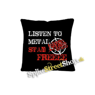 LUNATIC GODS - Listen To Metal Stay Free Motive 1 - vankúš