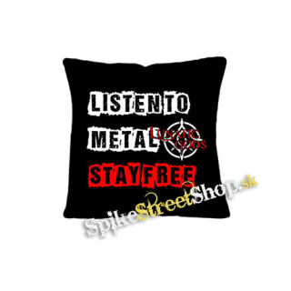 LUNATIC GODS - Listen To Metal Stay Free Motive 4 - vankúš