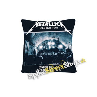 METALLICA - Live At House Of Vans - vankúš
