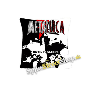 METALLICA - Until It Sleeps - vankúš