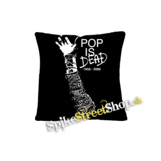 MICHAEL JACKSON - Pop Is Dead - vankúš