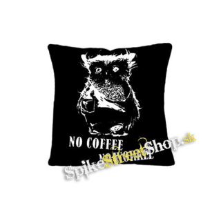 NO COFFEE NO WORKEE - vankúš