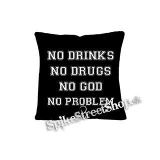 NO DRINKS, NO DRUG, NO GOD, NO PROBLEM - vankúš