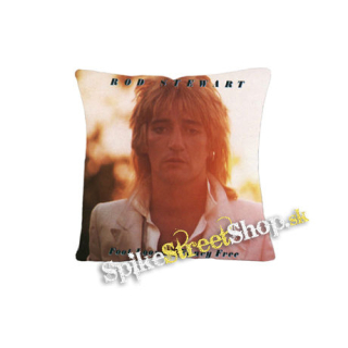 ROD STEWART - oot Loose & Fancy Free - vankúš
