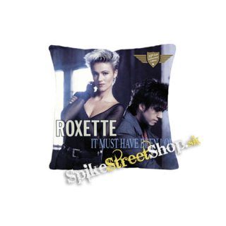 ROXETTE - It Must Have Been Love - vankúš