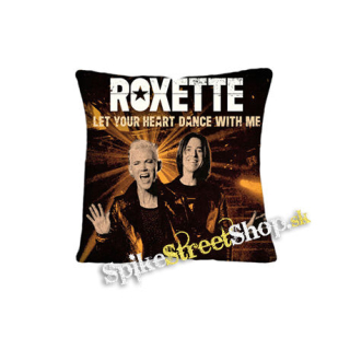 ROXETTE - Let Your Heart Dance With Me - vankúš