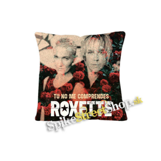 ROXETTE - Tu No Me Comprendes - vankúš