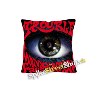 TROUBLE - Manic Frustration - vankúš