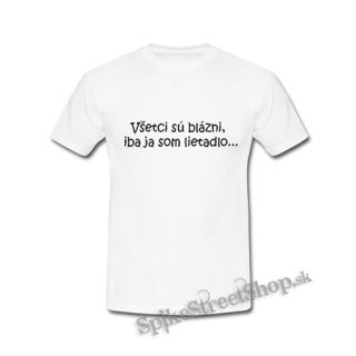 VŠETCI SÚ BLÁZNI, IBA JA SOM LIETADLO - biele pánske tričko