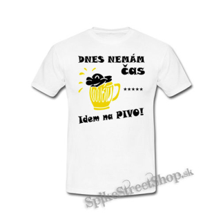 DNES NEMAM CAS, IDEM NA PIVO - biele detské tričko
