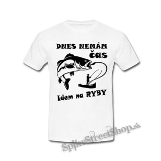 DNES NEMÁM ČAS IDEM NA RYBY - biele detské tričko