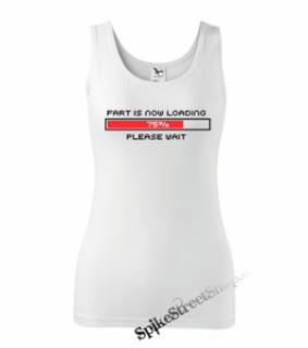 FART IS NOW LOADING - Ladies Vest Top - biele