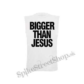 BIGGER THAN JESUS - biele pánske tričko bez rukávov
