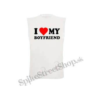 I LOVE MY BOYFRIEND - biele pánske tričko bez rukávov