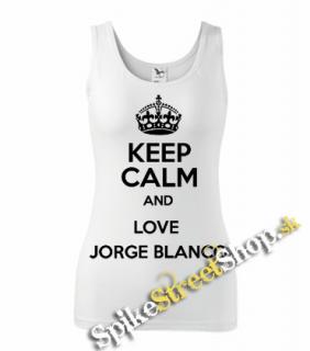 KEEP CALM AND LOVE JORGE BLANCO - Ladies Vest Top - biele