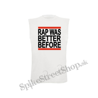 RAP WAS BETTER BEFORE - biele detské tričko bez rukávov