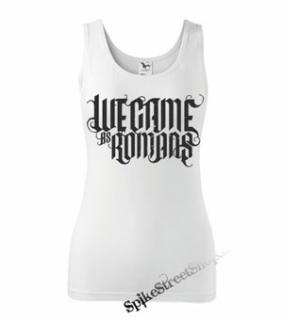 WE CAME AS ROMANS - Ladies Vest Top - biele