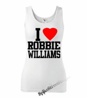 I LOVE ROBBIE WILLIAMS - Ladies Vest Top - biele