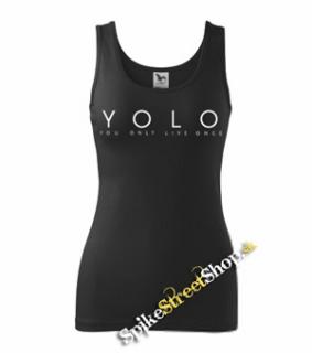 YOU ONLY LIVE ONCE - Ladies Vest Top