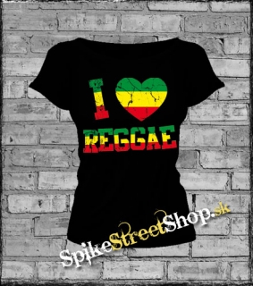 I LOVE REGGAE - dámske tričko