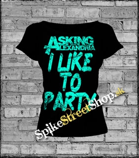 ASKING ALEXANDRIA - I Like To Party Turquoise - dámske tričko