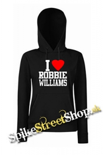 I LOVE ROBBIE WILLIAMS - čierna dámska mikina