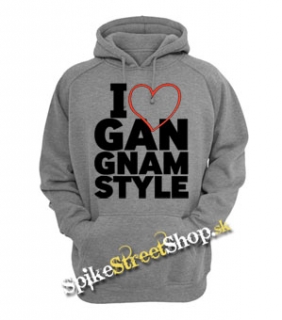 I LOVE GANGNAM STYLE - šedá pánska mikina