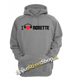 I LOVE ROXETTE - šedá pánska mikina