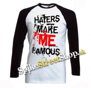 HATERS MAKE ME FAMOUS - pánske tričko s dlhými rukávmi