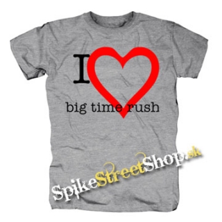 I LOVE BIG TIME RUSH - sivé pánske tričko