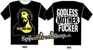 KILL YOUR IDOLS - Godless Mother Fucker - čierne pánske tričko
