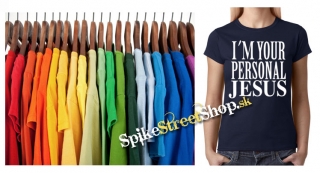 I´M YOUR PERSONAL JESUS - farebné dámske tričko