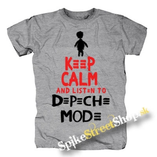 KEEP CALM AND LISTEN TO DEPECHE MODE - sivé pánske tričko