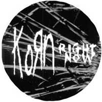 KORN - Right Now - odznak