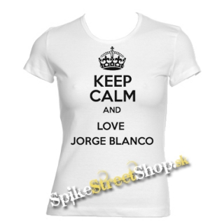 KEEP CALM AND LOVE JORGE BLANCO - biele dámske tričko
