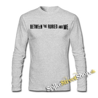 BETWEEN THE BURIED AND ME - Logo - šedé pánske tričko s dlhými rukávmi