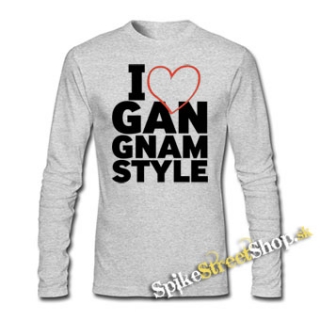 I LOVE GANGNAM STYLE - šedé pánske tričko s dlhými rukávmi