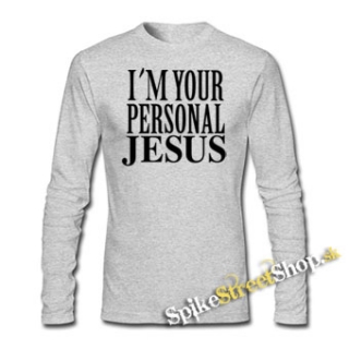 I'M YOUR PERSONAL JESUS - šedé pánske tričko s dlhými rukávmi