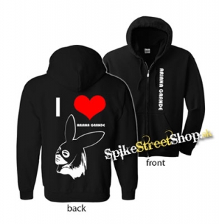 I LOVE ARIANA GRANDE - mikina na zips