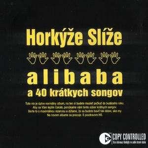 HORKÝŽE SLÍŽE - Alibaba a 40 krátkych songov (cd)