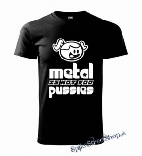 METAL IS NOT FOR PUSSIES - čierne detské tričko