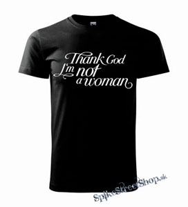 THANK GOD I´M NOT A WOMAN - čierne detské tričko