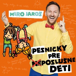 JAROŠ MIRO - Pesničky Pre (Ne)poslušné Deti 1 (cd)