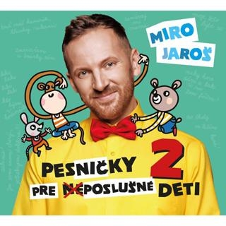 JAROŠ MIRO - Pesničky Pre (Ne)poslušné Deti 2 (cd) DIGIPACK 