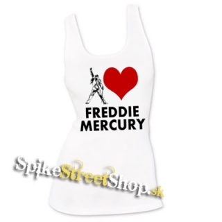 I LOVE FREDDIE MERCURY - Ladies Vest Top - biele