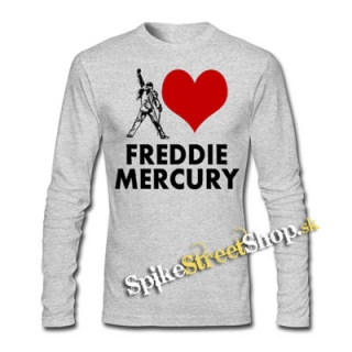 I LOVE FREDDIE MERCURY - šedé pánske tričko s dlhými rukávmi